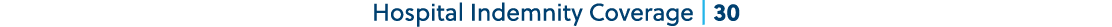 Hospital Indemnity Coverage | 30