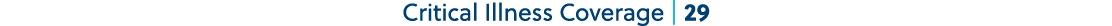 Critical Illness Coverage | 29